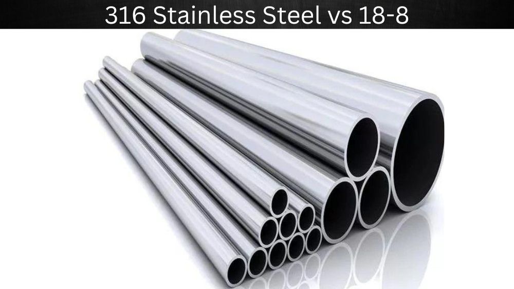 316 stainless steel vs. 18-8