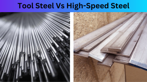 Tool Steel Vs High-Speed Steel